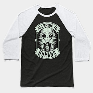 Allergic to Humans Introverted Alien Baseball T-Shirt